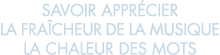 savoir appr cier la fra cheur de la musique la chaleur des mots 