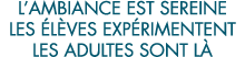 l ambiance est sereine les  l ves exp rimentent les adultes sont l  