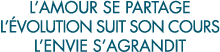l amour se partage l  volution suit son cours l envie s agrandit 