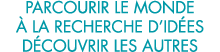 parcourir le monde   la recherche d id es d couvrir les autres 