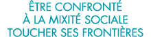  tre confront    la mixit  sociale toucher ses fronti res 