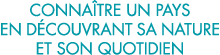 conna tre un pays en d couvrant sa nature et son quotidien 