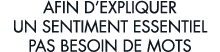 afin d expliquer un sentiment essentiel pas besoin de mots 