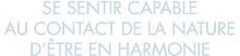 se sentir capable au contact de la nature d  tre en harmonie