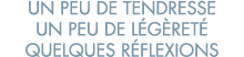 un peu de tendresse un peu de l g ret  quelques r flexions 