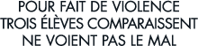 pour fait de violence trois  l ves comparaissent ne voient pas le mal 