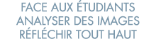 face aux  tudiants analyser des images r fl chir tout haut 