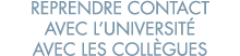 reprendre contact avec l universit  avec les coll gues 
