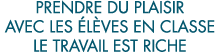 prendre du plaisir avec les  l ves en classe le travail est riche 