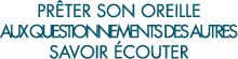 pr ter son oreille aux questionnements des autres savoir  couter 