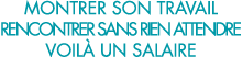 montrer son travail rencontrer sans rien attendre voil  un salaire 