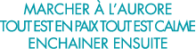 marcher   l aurore tout est en paix tout est calme enchainer ensuite 