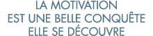 la motivation est une belle conqu te elle se d couvre 