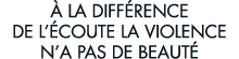   la diff rence de l  coute la violence n a pas de beaut 