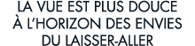 la vue est plus douce   l horizon des envies du laisser-aller