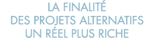 la finalit  des projets alternatifs un r el plus riche