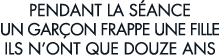 pendant la s ance un gar on frappe une fille ils n ont que douze ans 