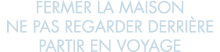 fermer la maison ne pas regarder derri re partir en voyage 