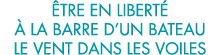  tre en libert    la barre d un bateau le vent dans les voiles 