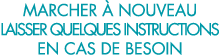 marcher   nouveau laisser quelques instructions en cas de besoin 