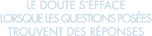 le doute s efface lorsque les questions pos es trouvent des r ponses 