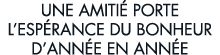une amiti  porte l esp rance du bonheur d ann e en ann e