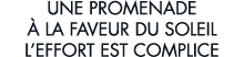une promenade   la faveur du soleil l effort est complice