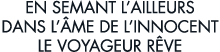 en semant l ailleurs dans l  me de l innocent le voyageur r ve