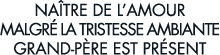 na tre de l amour malgr  la tristesse ambiante grand-p re est pr sent