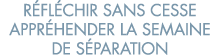 r fl chir sans cesse appr hender la semaine de s paration 