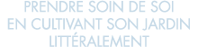 prendre soin de soi en cultivant son jardin litt ralement 