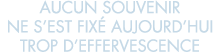 aucun souvenir ne s est fix  aujourd hui trop d effervescence 