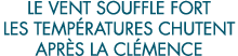 le vent souffle fort les temp ratures chutent apr s la cl mence 