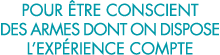 pour  tre conscient des armes dont on dispose l exp rience compte 