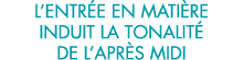l entr e en mati re induit la tonalit  de l apr s midi 