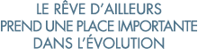 le r ve d ailleurs prend une place importante dans l  volution 