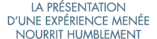la pr sentation d une exp rience men e nourrit humblement