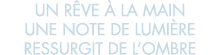un r ve   la main une note de lumi re ressurgit de l ombre 