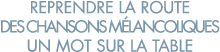 reprendre la route des chansons m lancoliques un mot sur la table 
