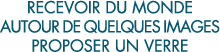 recevoir du monde autour de quelques images proposer un verre 