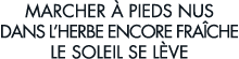 marcher   pieds nus dans l herbe encore fra che le soleil se l ve 