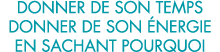 donner de son temps donner de son  nergie en sachant pourquoi 