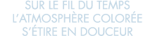 sur le fil du temps l atmosph re color e s  tire en douceur