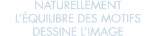 naturellement l  quilibre des motifs dessine l image