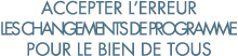 accepter l erreur les changements de programme pour le bien de tous