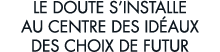 le doute s installe au centre des id aux des choix de futur