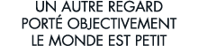 un autre regard port  objectivement le monde est petit
