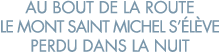 au bout de la route le Mont Saint Michel s  l ve perdu dans la nuit 