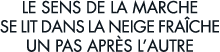 le sens de la marche se lit dans la neige fra che un pas apr s l autre