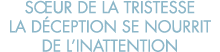 s ur de la tristesse la d ception se nourrit de l inattention